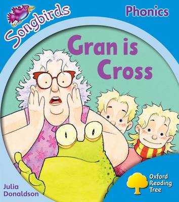 Oxford Reading Tree Songbirds Phonics: Level 3: Gran Is Cross