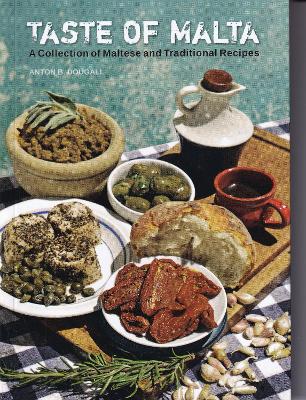 Taste Of Malta - Collection Of Maltese & Traditional Recipes: 2019