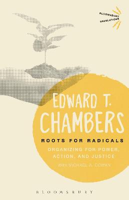 Roots For Radicals: Organizing For Power, Action, And Justice