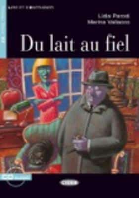 Lire Et S'entrainer: Du Lait Au Fiel + Cd