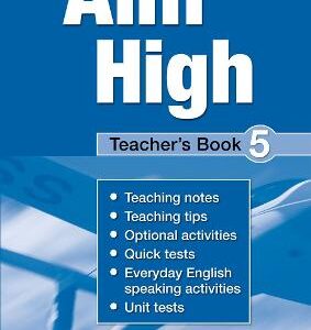Aim High: Level 5: Teacher's Book: A New Secondary Course Which Helps Students Become Successful, Independent Language Learners
