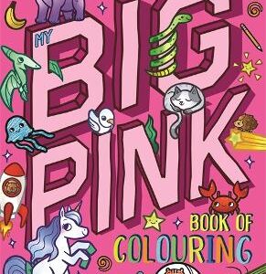 My Big Pink Book Of Colouring