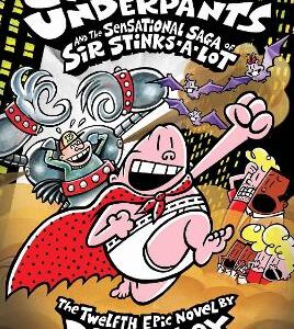 Captain Underpants And The Sensational Saga Of Sir Stinks-A-Lot