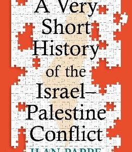 A Very Short History Of The Israel-Palestine Conflict