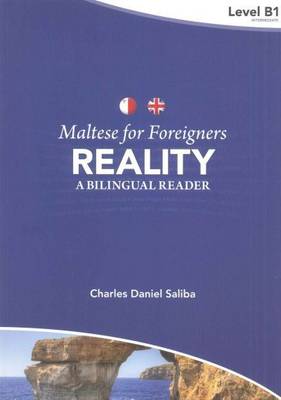 Maltese For Foreigners - Reality: A Bilingual Maltese-English Reader: Level B1