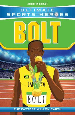 Ultimate Sports Heroes - Usain Bolt: The Fastest Man On Earth