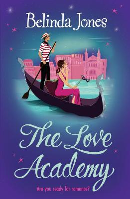 The Love Academy: Lessons In Love Italian Style From Bestselling Author Belinda Jones