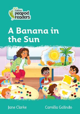 A Banana In The Sun: Level 3 (Collins Peapod Readers)