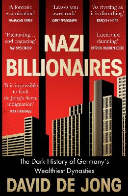 Nazi Billionaires: The Dark History Of Germany's Wealthiest Dynasties