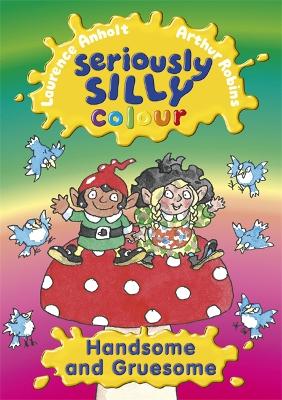 Seriously Silly Colour: Handsome And Gruesome