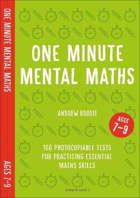 One Minute Mental Maths For Ages 7-9: 160 Photocopiable Tests For Practising Essential Maths Skills
