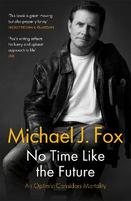 No Time Like The Future: An Optimist Considers Mortality