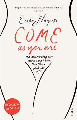 Come As You Are: The Bestselling Guide To The New Science That Will Transform Your Sex Life