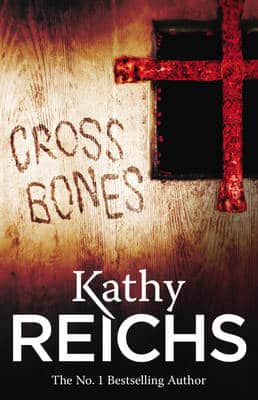 Cross Bones: (Temperance Brennan 8)