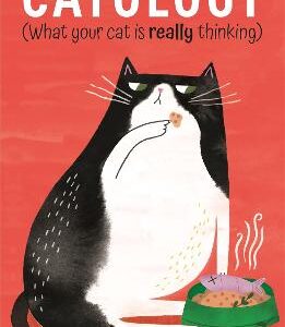 Catology: What Your Cat Is Really Thinking