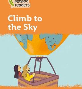 Climb To The Sky: Level 4 (Collins Peapod Readers)