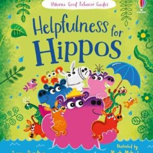Helpfulness For Hippos: A Kindness And Empathy Book For Children