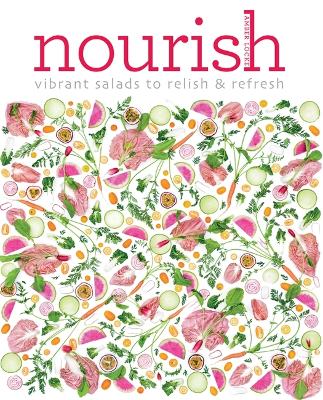 Nourish: Over 100 Recipes For Salads, Toppings & Twists