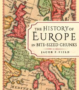The History Of Europe In Bite-Sized Chunks