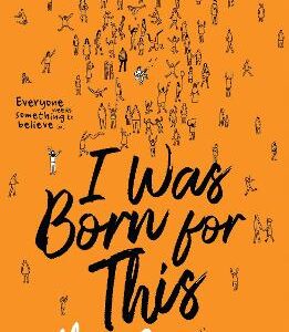 I Was Born For This: Tiktok Made Me Buy It! From The Ya Prize Winning Author And Creator Of Netflix Series Heartstopper