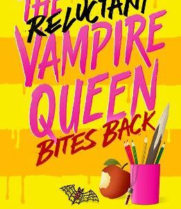 The Reluctant Vampire Queen Bites Back (The Reluctant Vampire Queen 2)