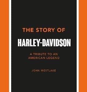 The Story Of Harley-Davidson: A Tribute To An American Icon