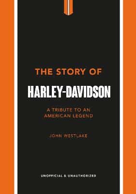The Story Of Harley-Davidson: A Tribute To An American Icon