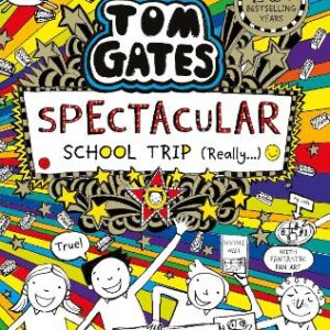 Tom Gates: Spectacular School Trip (Really.)