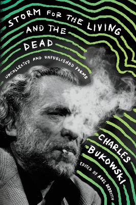 Storm For The Living And The Dead: Uncollected And Unpublished Poems