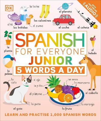Spanish For Everyone Junior 5 Words A Day: Learn And Practise 1,000 Spanish Words