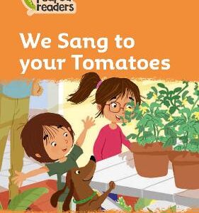 We Sang To Your Tomatoes: Level 4 (Collins Peapod Readers)