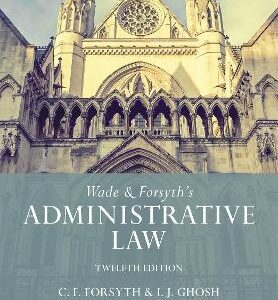 ADMINISTRATIVE LAW WADE & FORSYTH 12TH