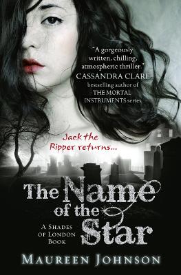 The Name Of The Star (Shades Of London, Book 1)