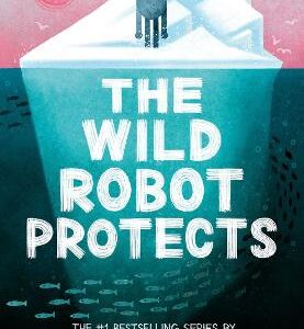The Wild Robot Protects (The Wild Robot 3)