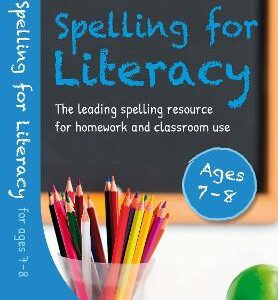 Spelling For Literacy For Ages 7-8
