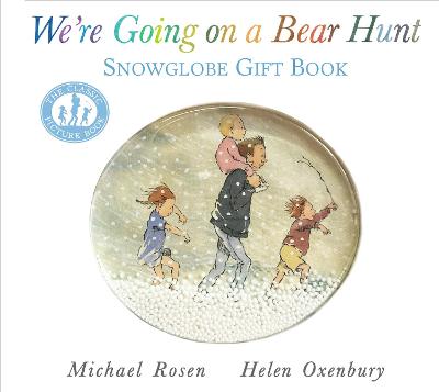 We're Going On A Bear Hunt: Snowglobe Gift Book: Special Gift Edition Of The Bestselling Classic Family Favourite