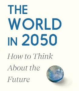 The World In 2050: How To Think About The Future
