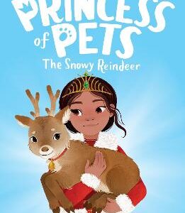 Princess Of Pets: The Snowy Reindeer