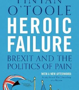 Heroic Failure: Brexit And The Politics Of Pain