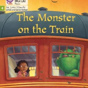 The Monster On The Train: Phase 4 Set 2 (Big Cat Phonics For Little Wandle Letters And Sounds Revised)