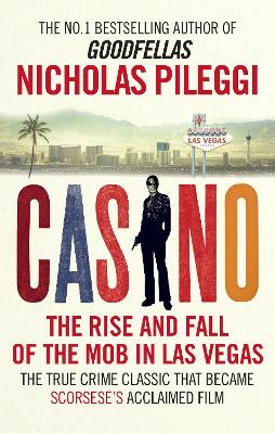 Casino: The Rise And Fall Of The Mob In Las Vegas
