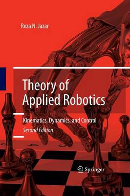 Theory Of Applied Robotics: Kinematics, Dynamics, And Control (2Nd Edition)