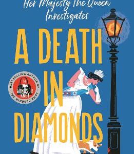 A Death In Diamonds: The Brand New 2024 Royal Murder Mystery From The Author Of The Windsor Knot