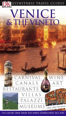 Dk Eyewitness Travel Guide: Venice & Veneto