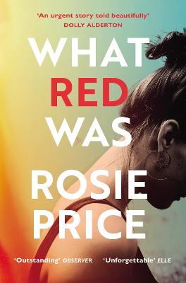 What Red Was: 'One Of The Most Powerful Debuts You'll Ever Read' (Stylist)