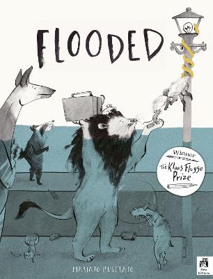 Flooded: Winner Of The Klaus Flugge Prize For Illustration 2023