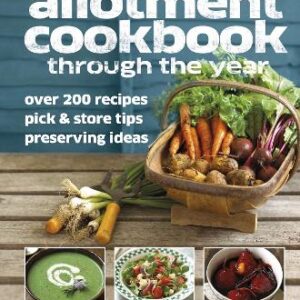 Allotment Cookbook Through The Year