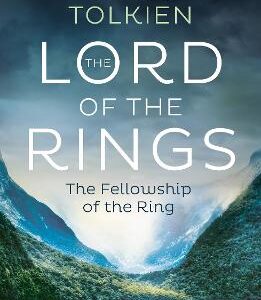 The Fellowship Of The Ring (The Lord Of The Rings, Book 1)