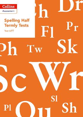 Year 6/P7 Spelling Half Termly Tests (Collins Tests & Assessment)