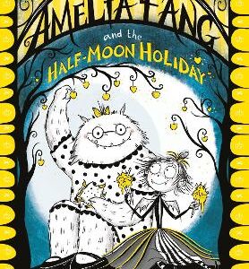 Amelia Fang And The Half-Moon Holiday (The Amelia Fang Series)